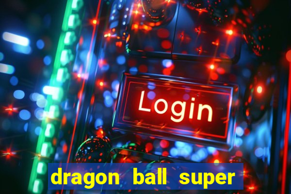 dragon ball super dublado online